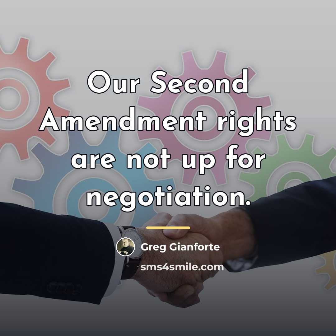 “Our Second Amendment rights are not up for negotiation.…” quote by Greg Gianforte