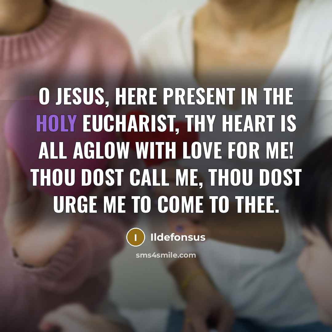 “O Jesus, here present in the Holy Eucharist, Thy Heart…” quote by Ildefonsus