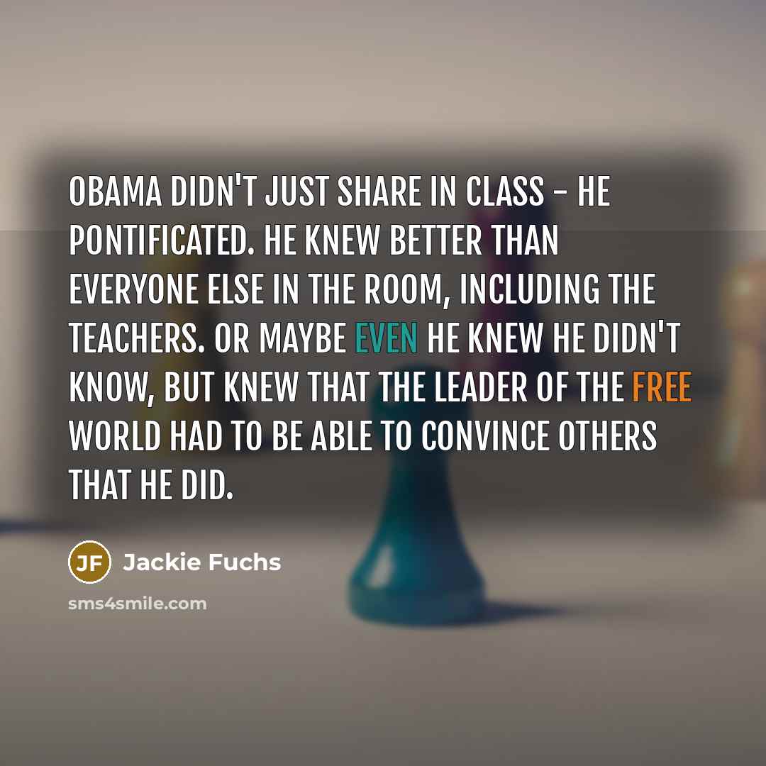 “Obama didn't just share in class - he pontificated. He…” quote by Jackie Fuchs