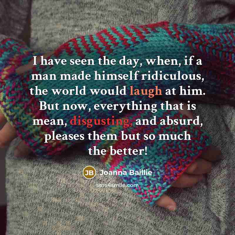 “I have seen the day, when, if a man made…” quote by Joanna Baillie