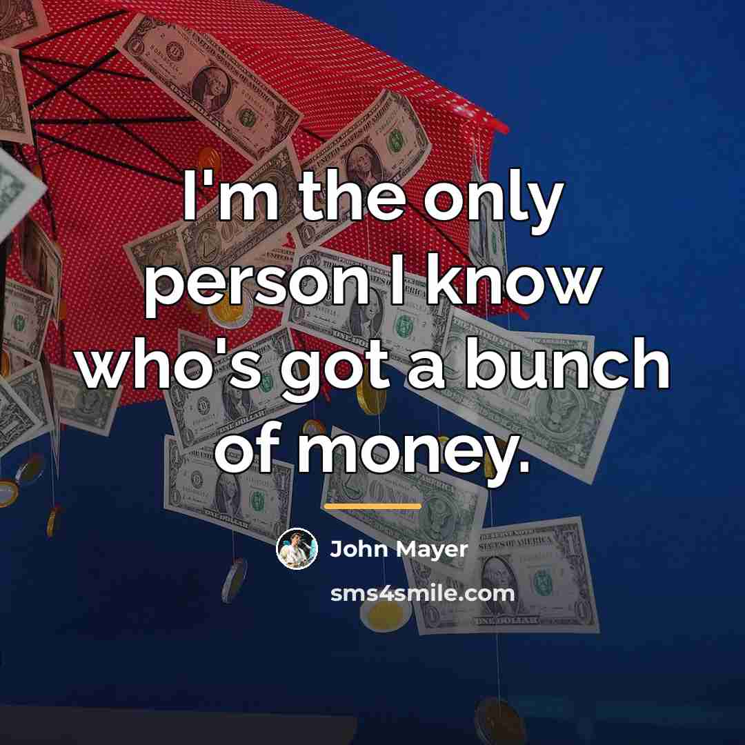 “I'm the only person I know who's got a bunch…” quote by John Mayer