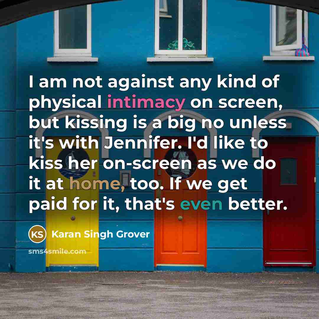 “I am not against any kind of physical intimacy on…” quote by Karan Singh Grover