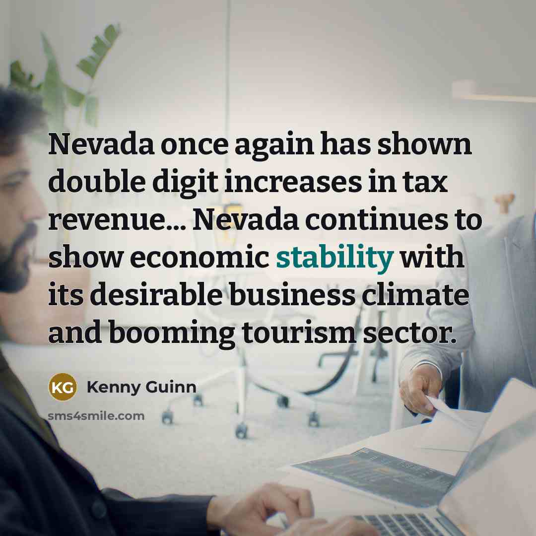 “Nevada once again has shown double digit increases in tax…” quote by Kenny Guinn