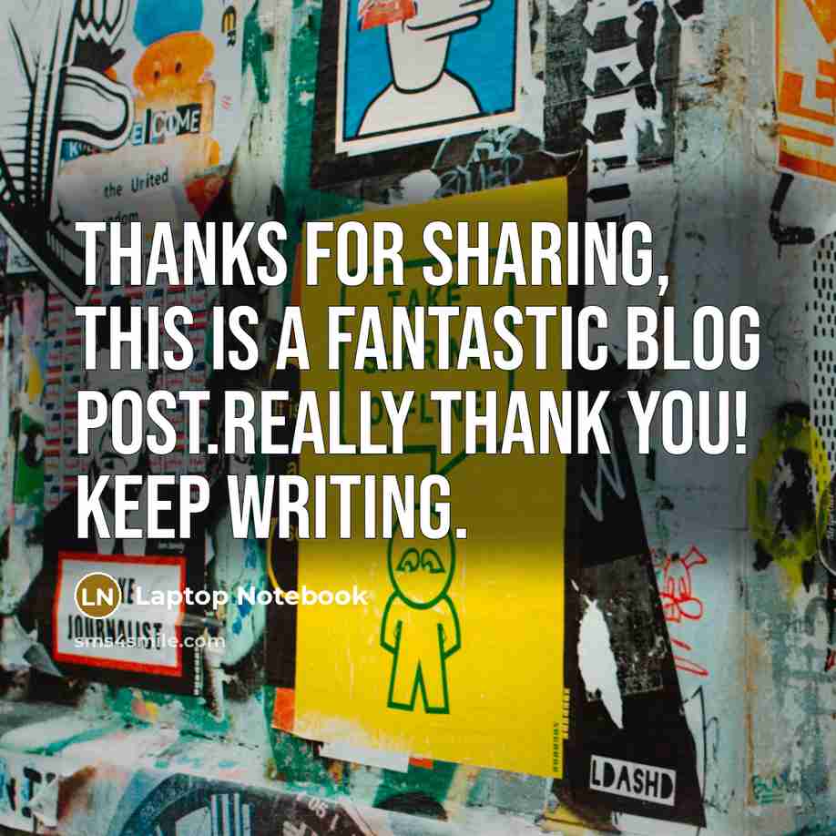 “Thanks for sharing, this is a fantastic blog post.Really thank you! Keep writing.” quote by Laptop Notebook