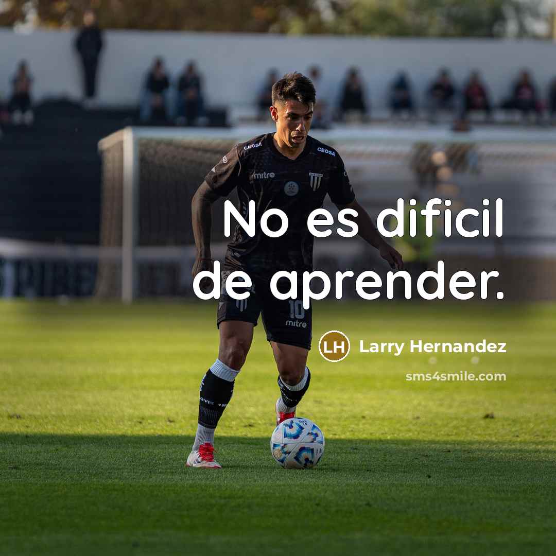 “No es dificil de aprender.” quote by Larry Hernandez