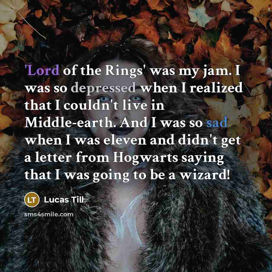 “'Lord of the Rings' was my jam. I was so…” quote by Lucas Till