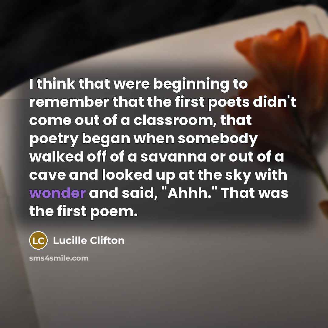 “I think that were beginning to remember that the first…” quote by Lucille Clifton