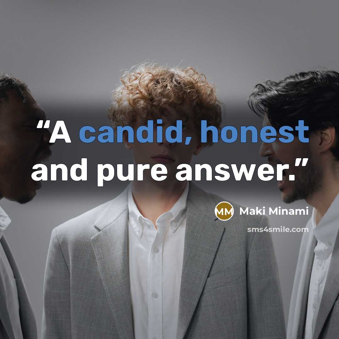 “A candid, honest and pure answer.” quote by Maki Minami