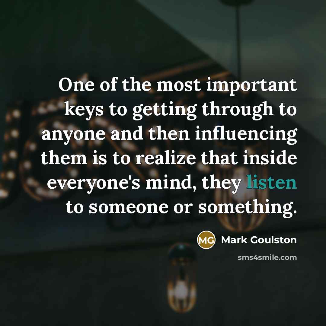 “One of the most important keys to getting through to…” quote by Mark Goulston
