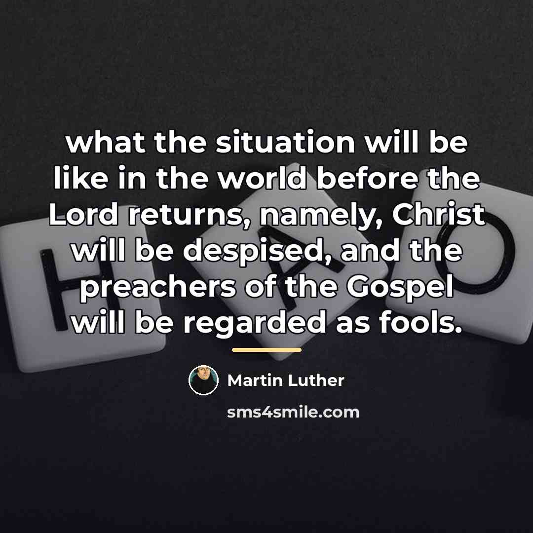 “what the situation will be like in the world before…” quote by Martin Luther