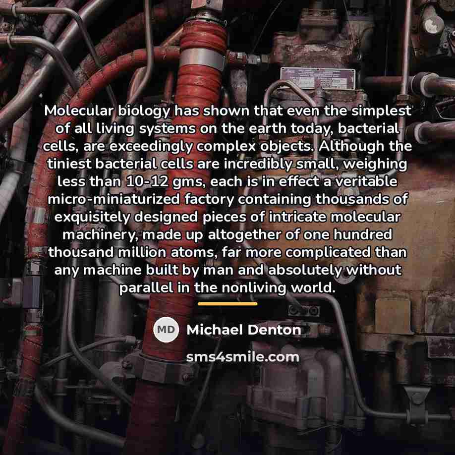 “Molecular biology has shown that even the simplest of all…” quote by Michael Denton