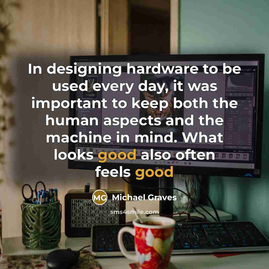 “In designing hardware to be used every day, it was…” quote by Michael Graves