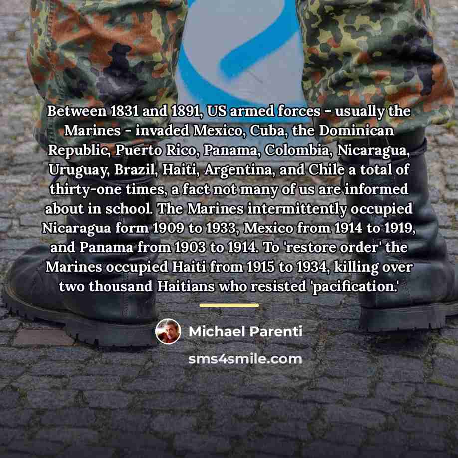“Between 1831 and 1891, US armed forces - usually the…” quote by Michael Parenti