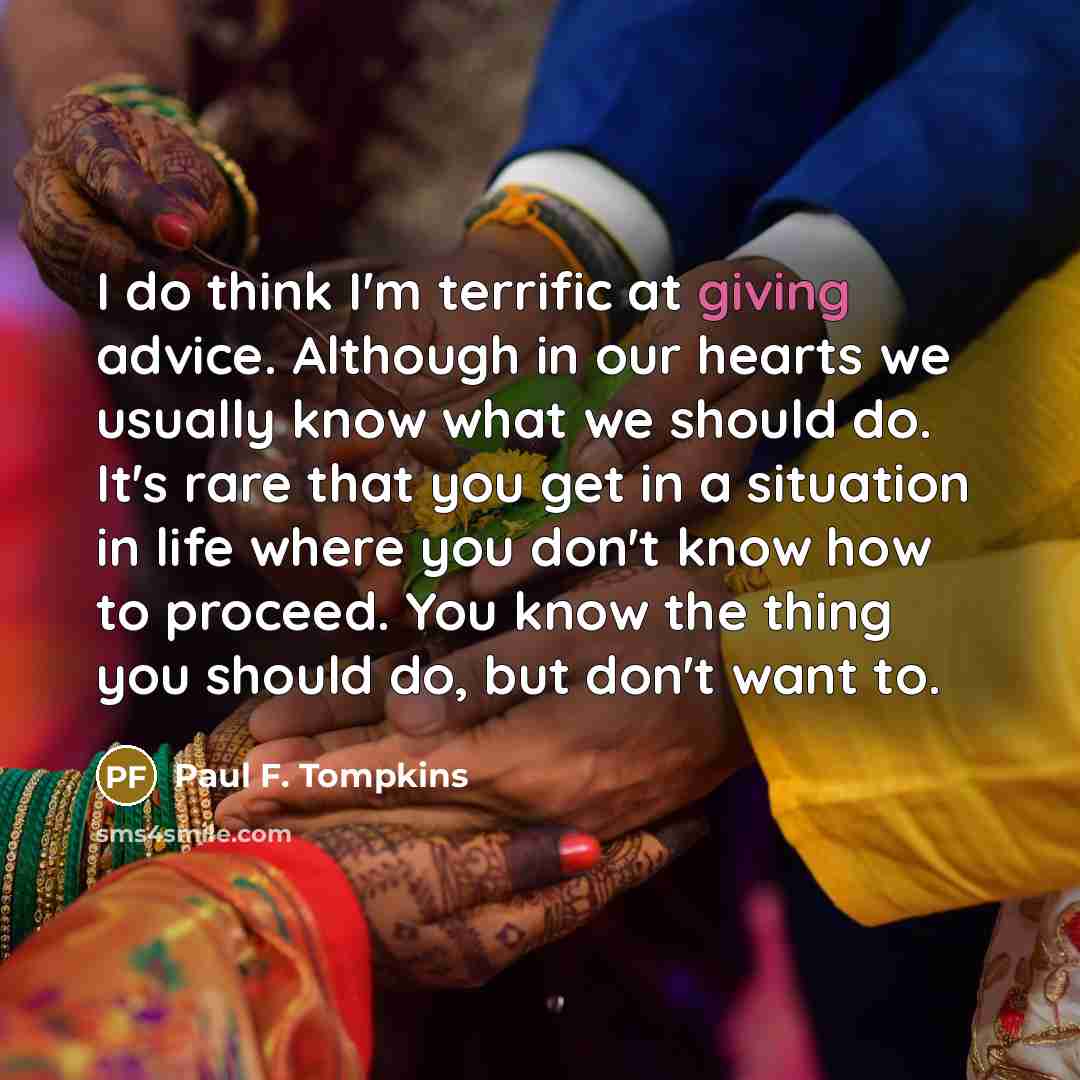 “I do think I'm terrific at giving advice. Although in…” quote by Paul F. Tompkins