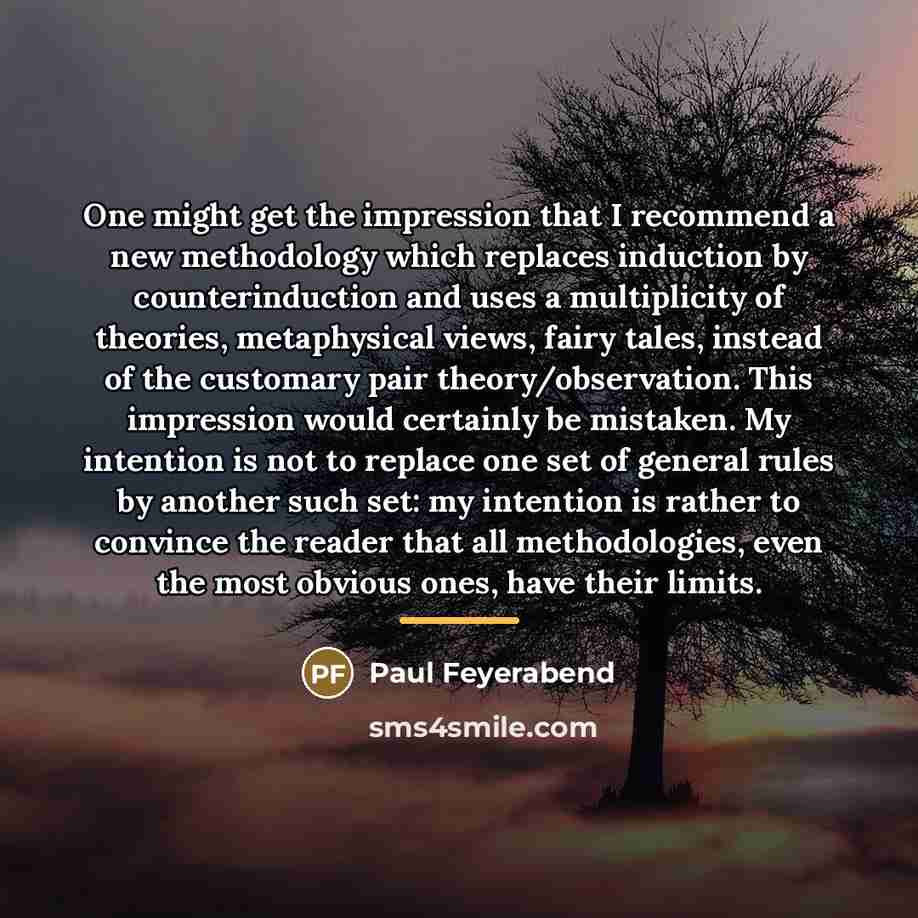 “One might get the impression that I recommend a new…” quote by Paul Feyerabend