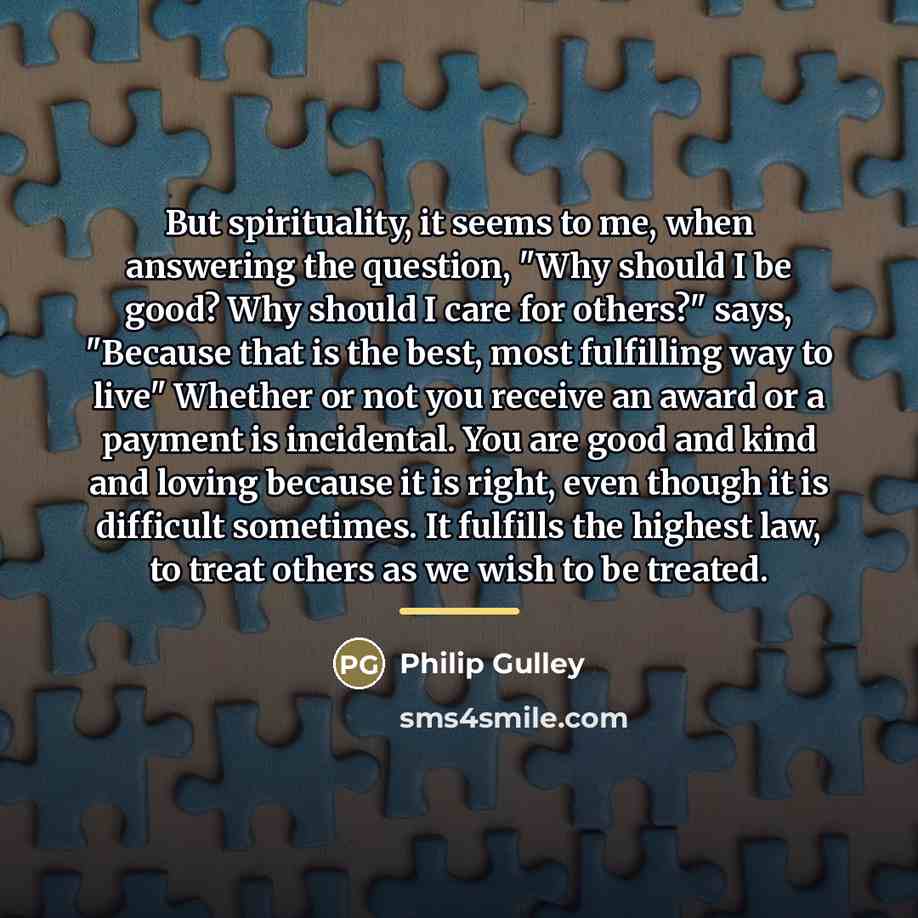 “But spirituality, it seems to me, when answering the question,…” quote by Philip Gulley