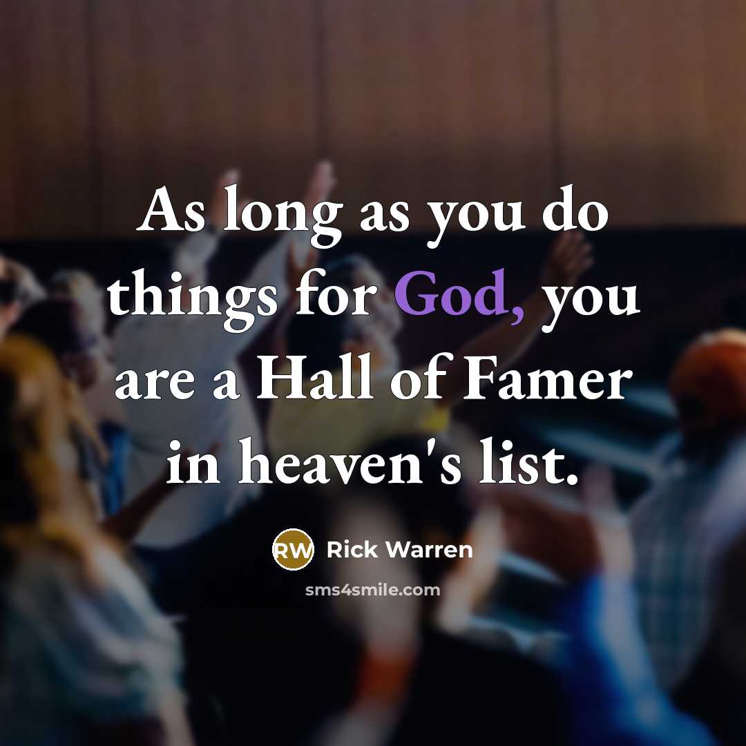 “As long as you do things for God, you are…” quote by Rick Warren