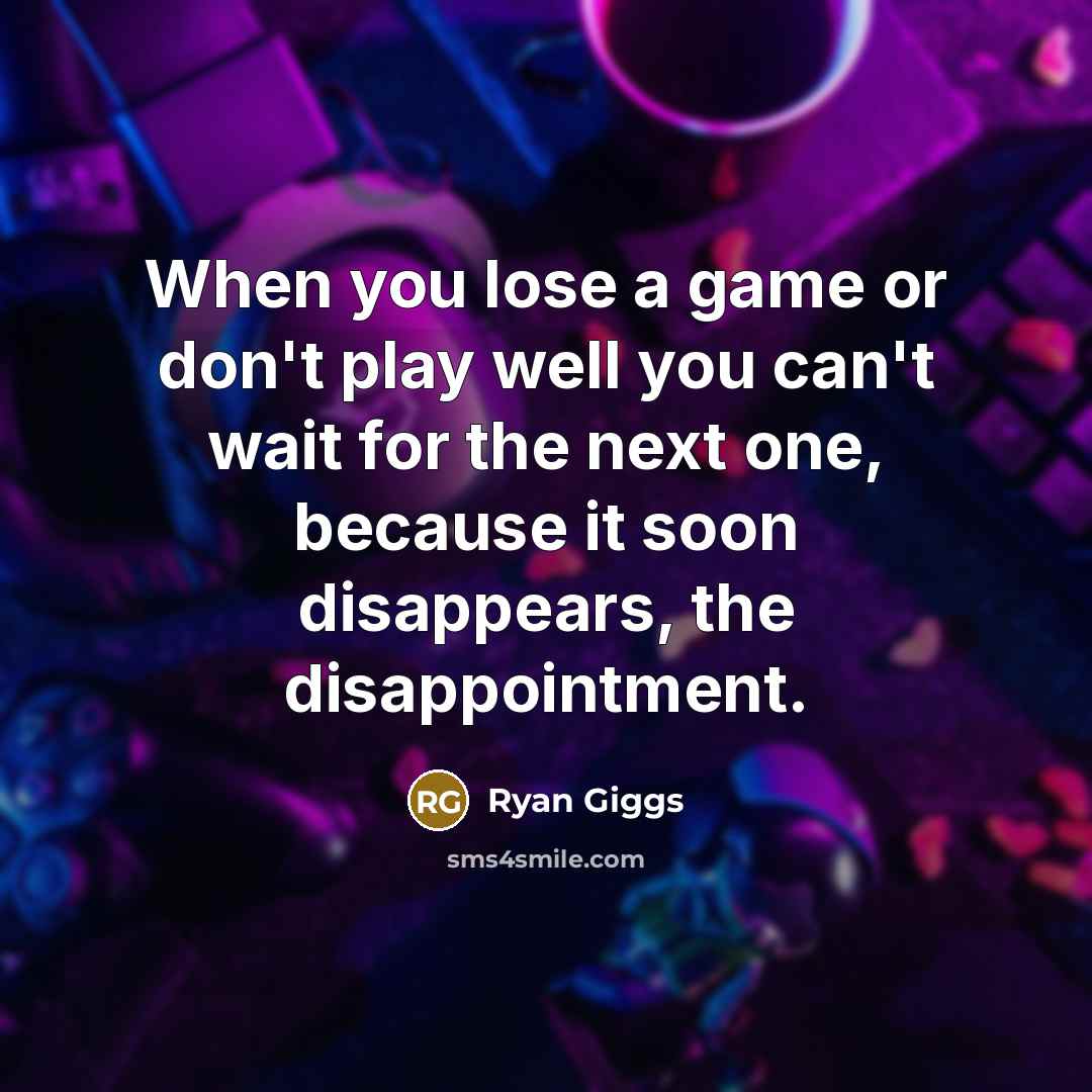 “When you lose a game or don't play well you…” quote by Ryan Giggs