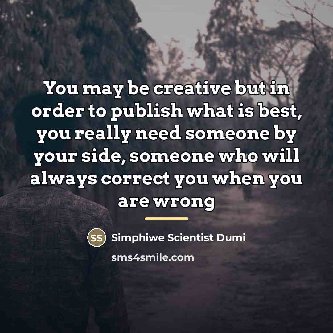 “You may be creative but in order to publish what…” quote by Simphiwe Scientist Dumi