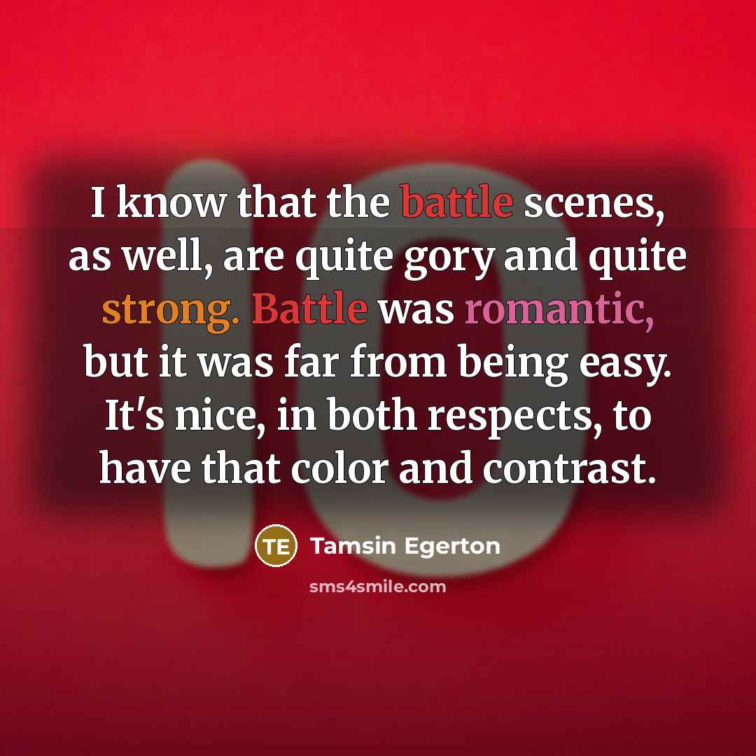 “I know that the battle scenes, as well, are quite…” quote by Tamsin Egerton