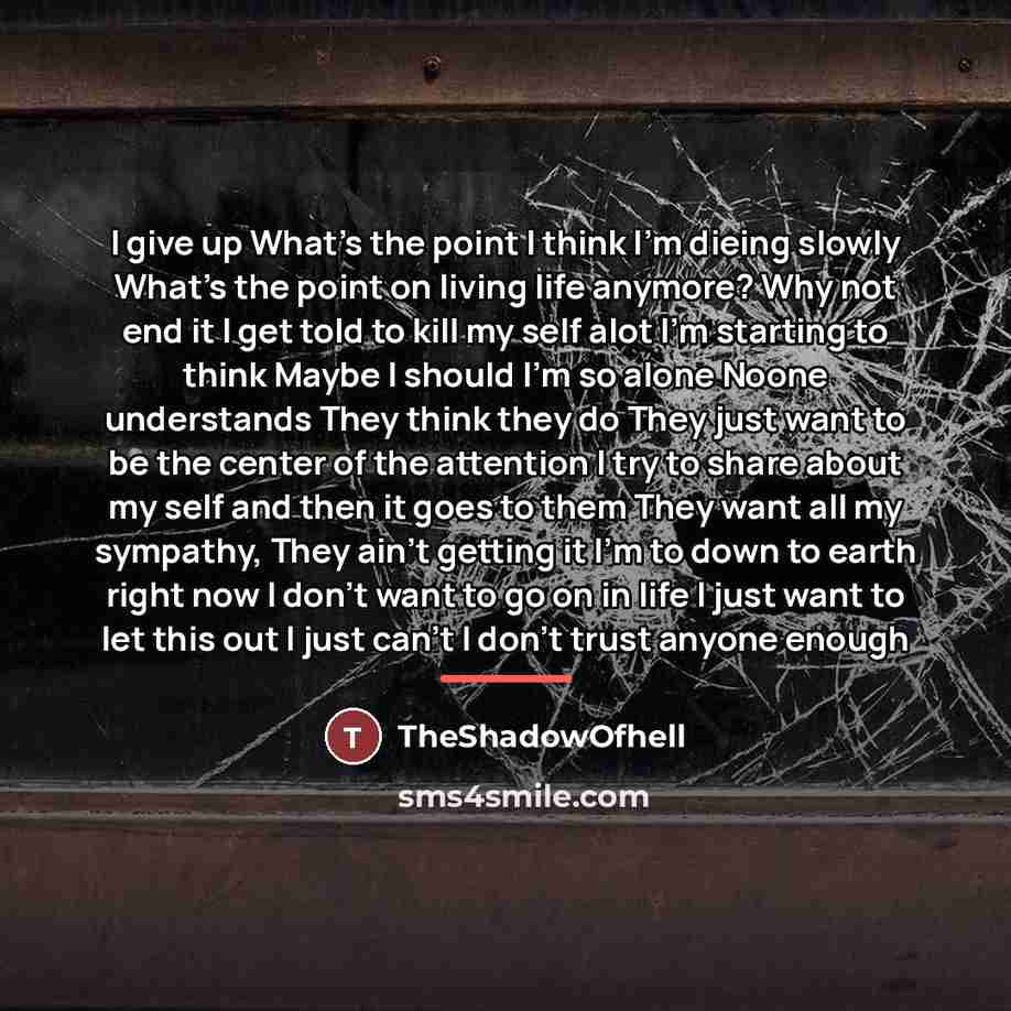 “I give up What's the point I think I'm dieing…” quote by TheShadowOfhell