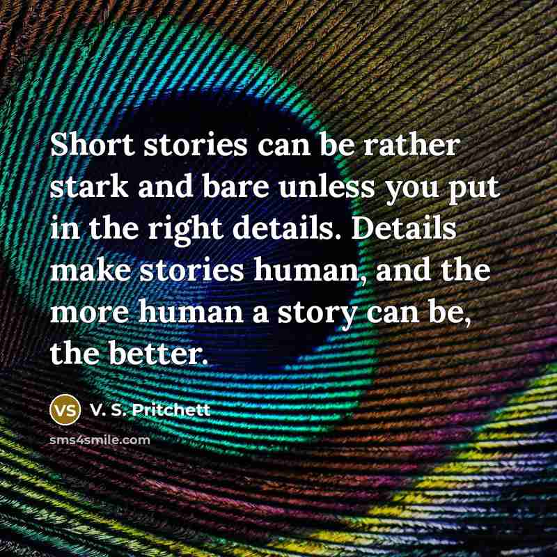 “Short stories can be rather stark and bare unless you…” quote by V. S. Pritchett