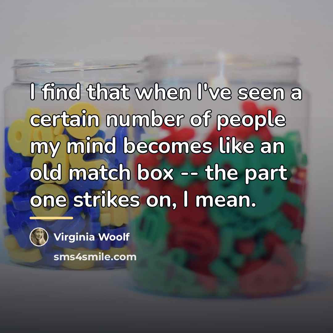 “I find that when I've seen a certain number of…” quote by Virginia Woolf