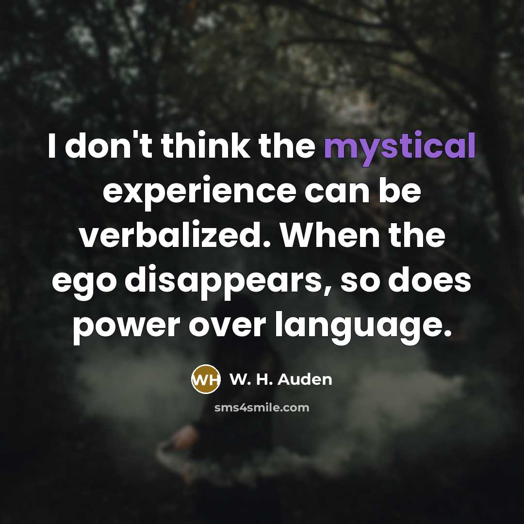 “I don't think the mystical experience can be verbalized. When…” quote by W. H. Auden
