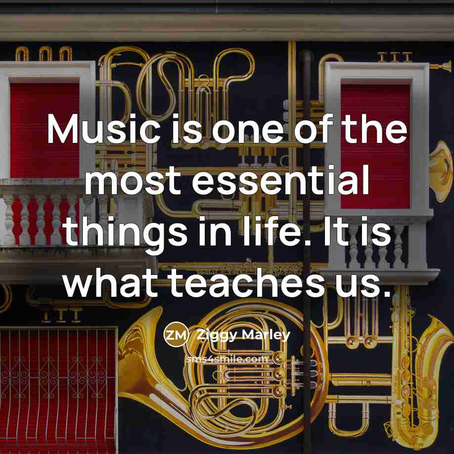 “Music is one of the most essential things in life.…” quote by Ziggy Marley