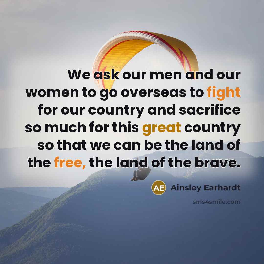 “We ask our men and our women to go overseas…” quote by Ainsley Earhardt