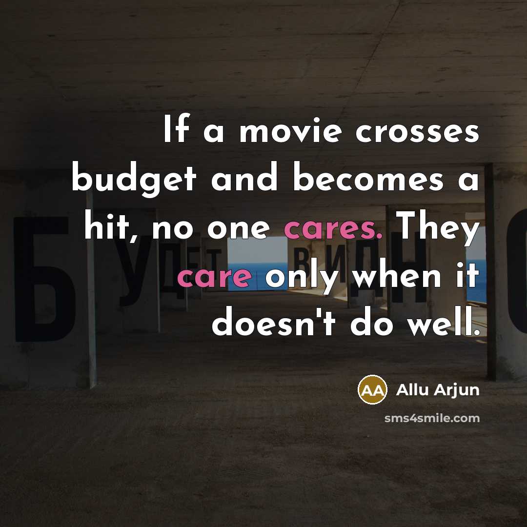 “If a movie crosses budget and becomes a hit, no…” quote by Allu Arjun