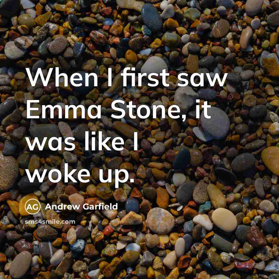 “When I first saw Emma Stone, it was like I…” quote by Andrew Garfield