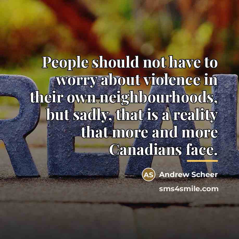 “People should not have to worry about violence in their…” quote by Andrew Scheer