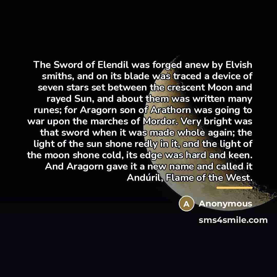 “The Sword of Elendil was forged anew by Elvish smiths,…” quote by Anonymous