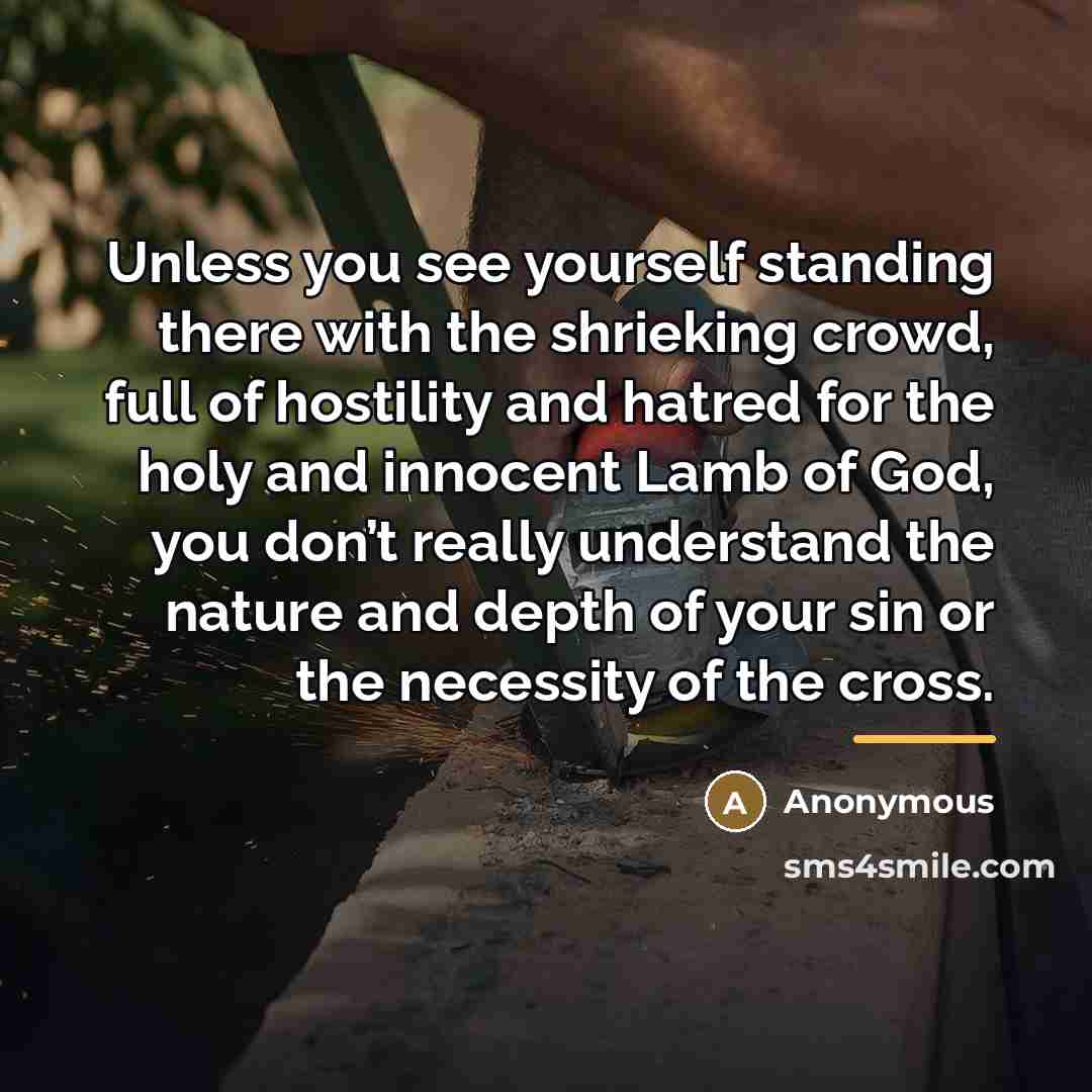 “Unless you see yourself standing there with the shrieking crowd,…” quote by Anonymous
