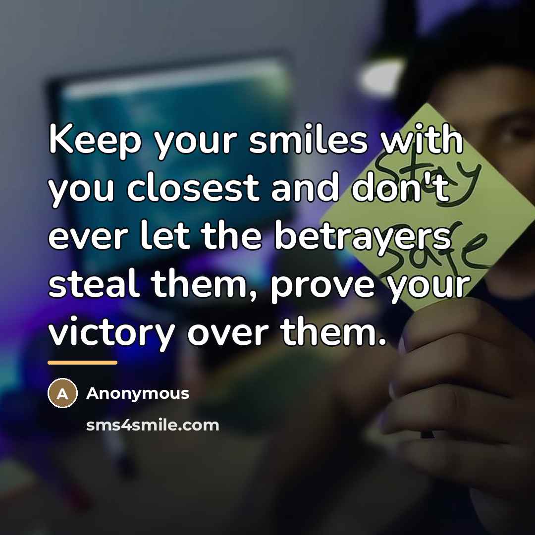 “Keep your smiles with you closest and don't ever let…” quote by Anonymous