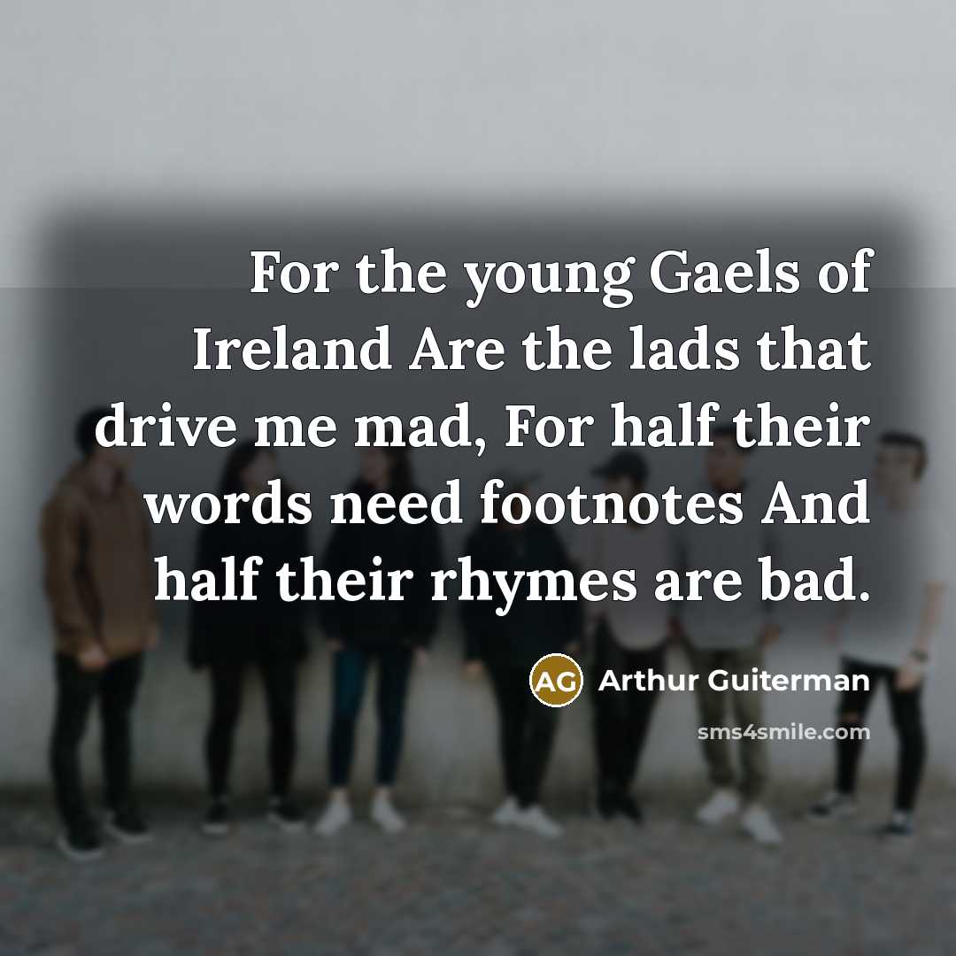 “For the young Gaels of Ireland Are the lads that…” quote by Arthur Guiterman