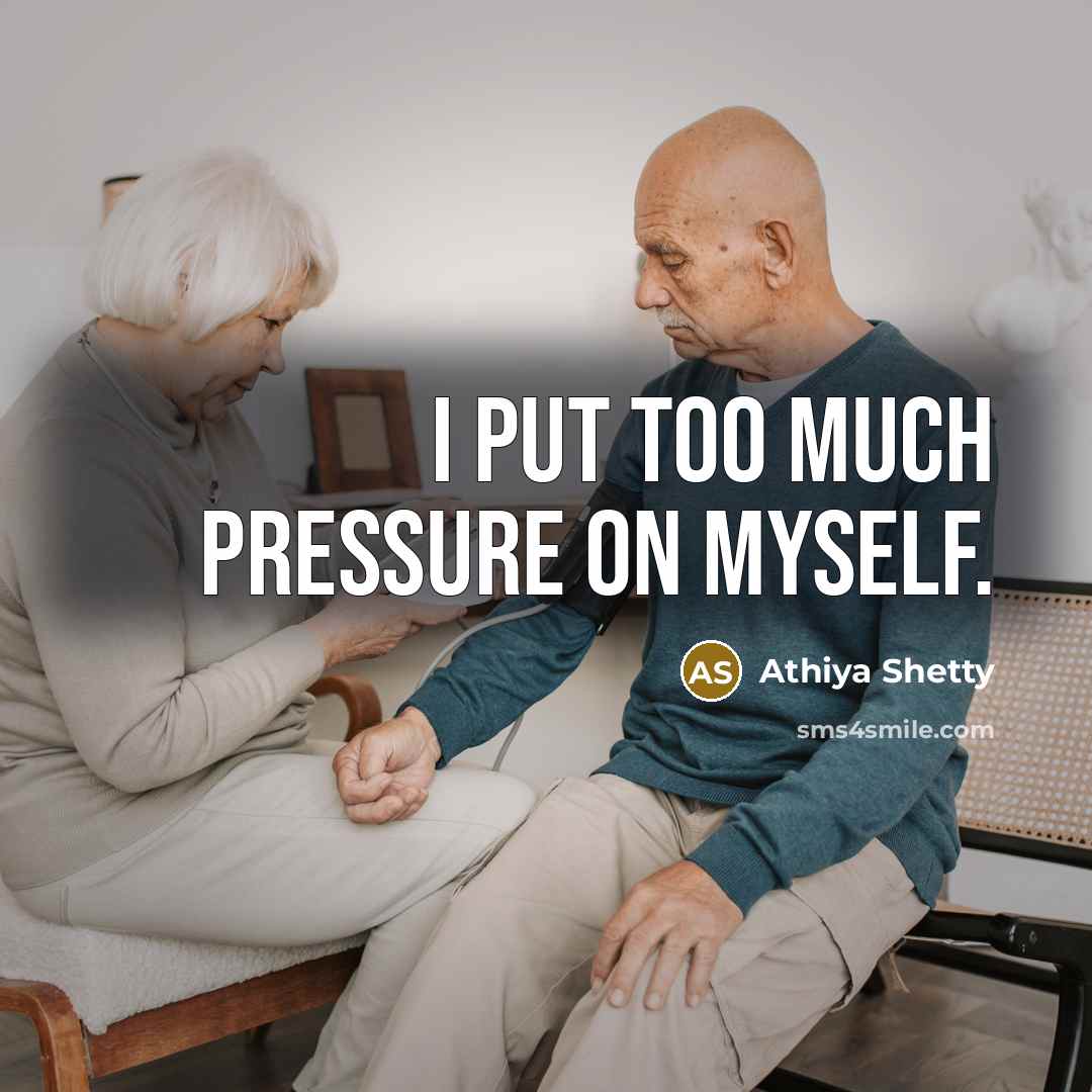 “I put too much pressure on myself.…” quote by Athiya Shetty
