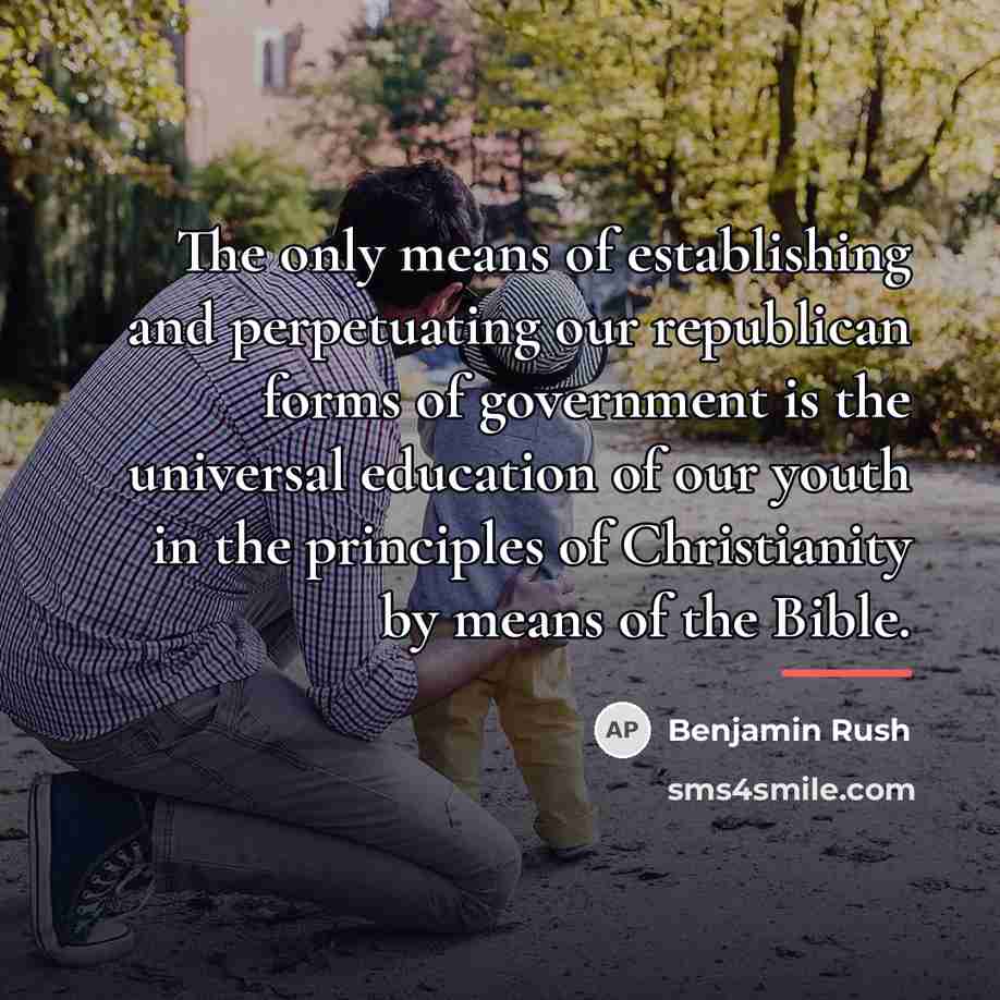“The only means of establishing and perpetuating our republican forms…” quote by Benjamin Rush