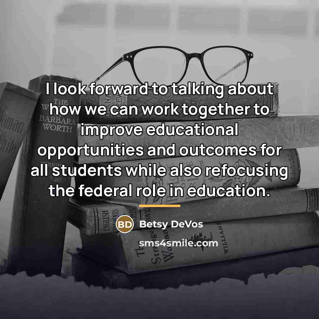 “I look forward to talking about how we can work…” quote by Betsy DeVos