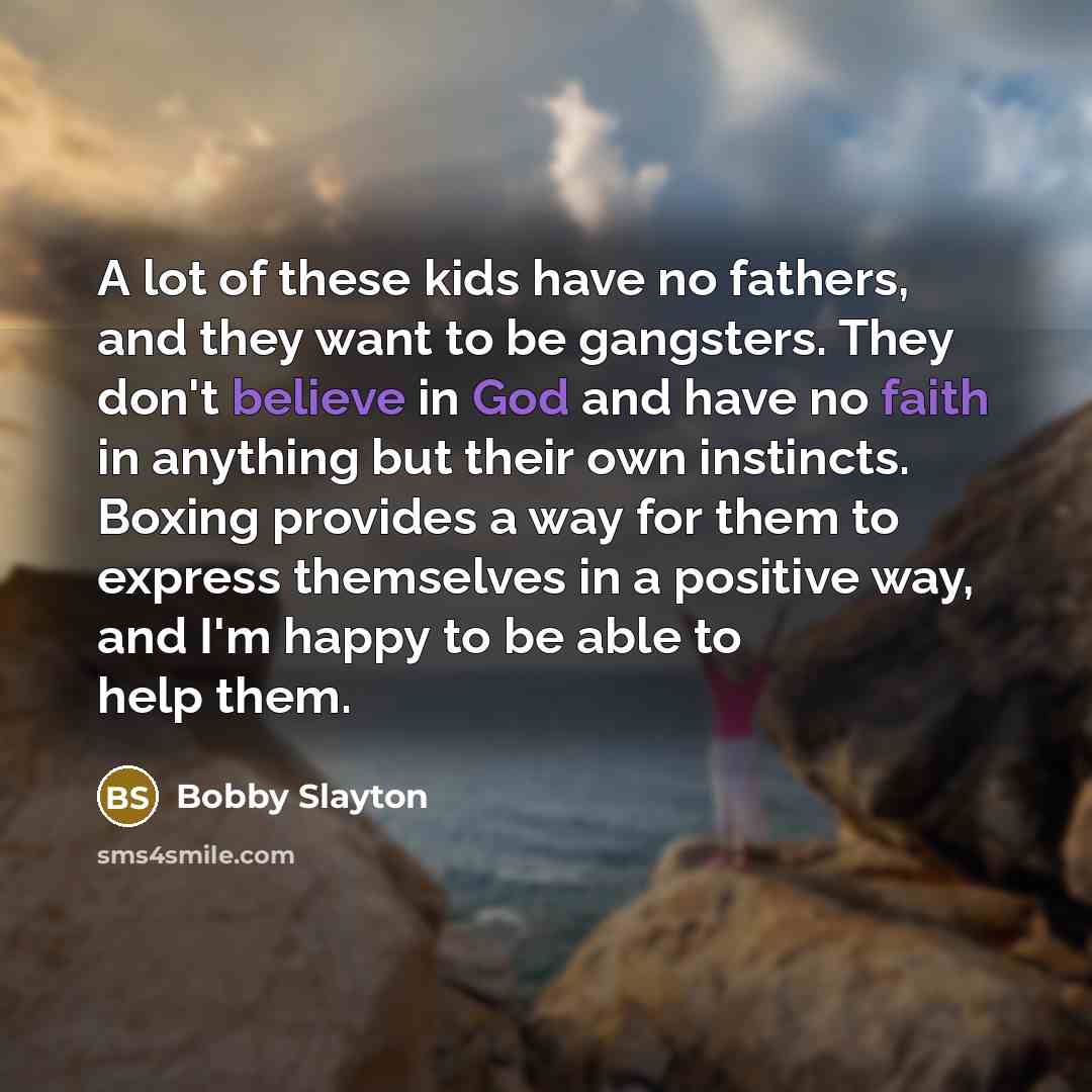 “A lot of these kids have no fathers, and they…” quote by Bobby Slayton
