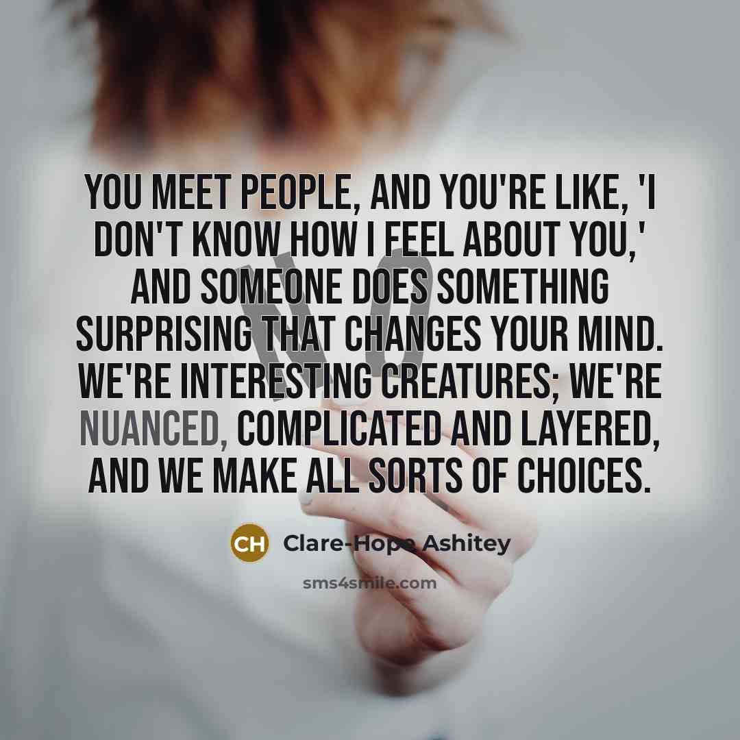 “You meet people, and you're like, 'I don't know how…” quote by Clare-Hope Ashitey