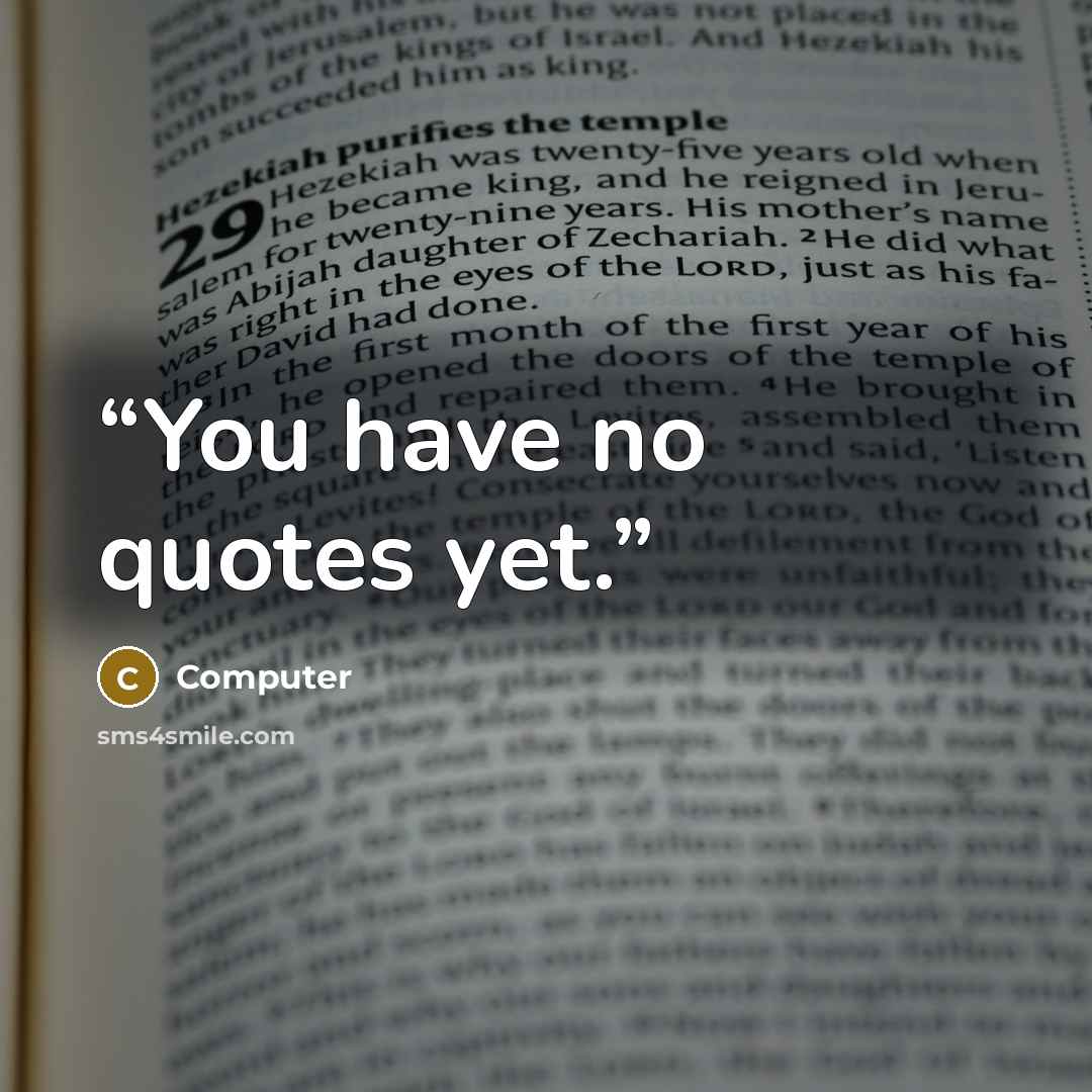 “You have no quotes yet.” quote by Computer