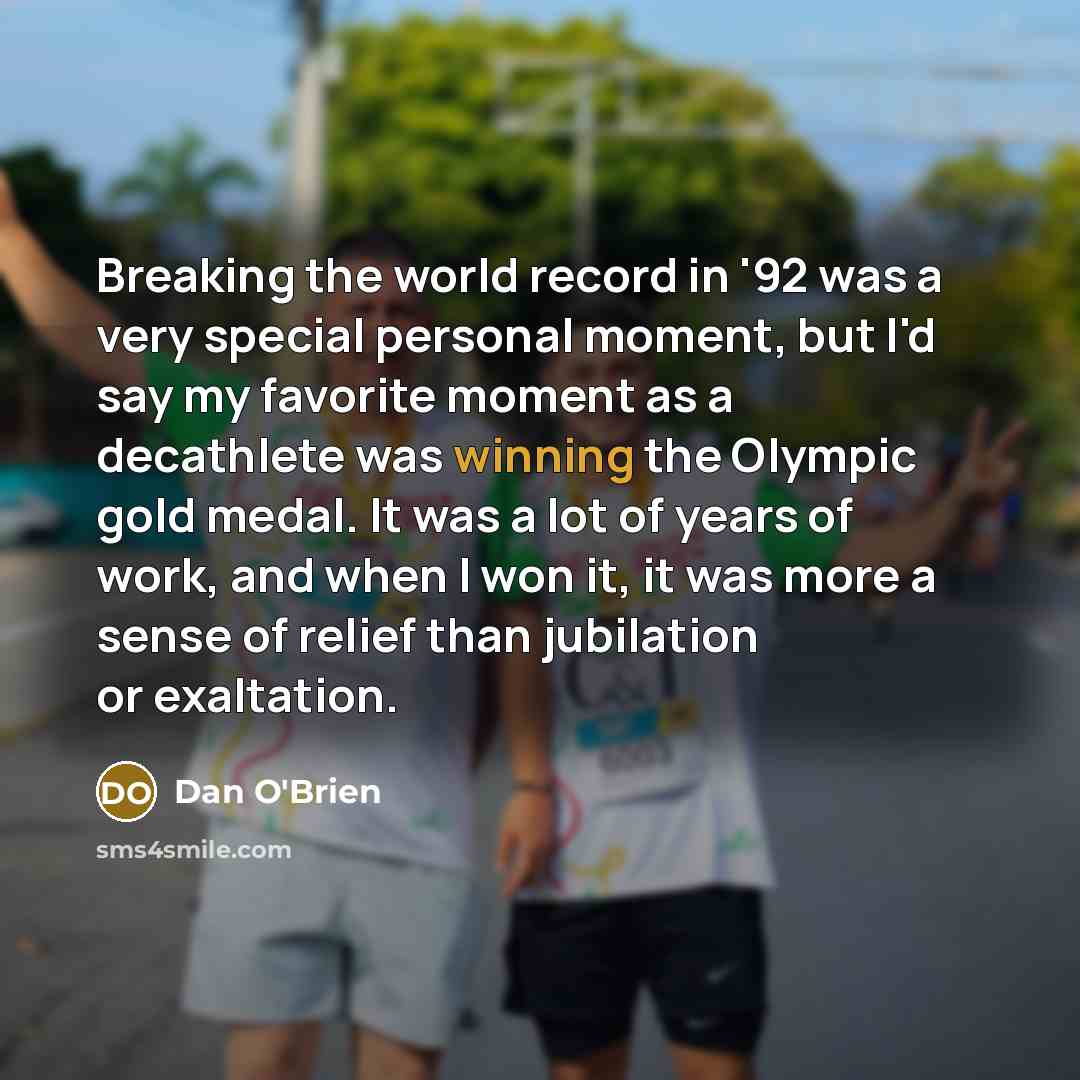“Breaking the world record in '92 was a very special…” quote by Dan O'Brien