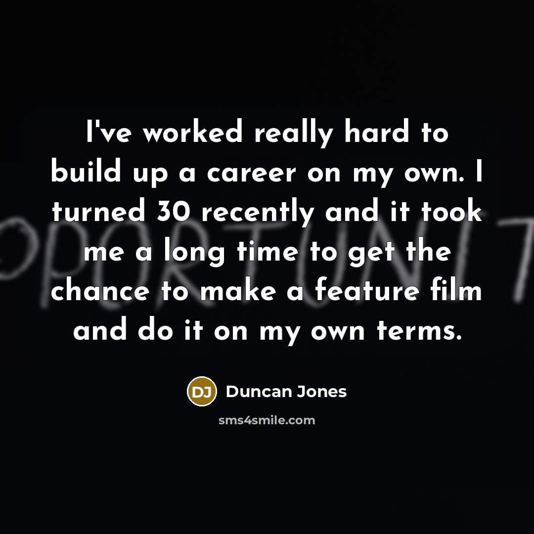 “I've worked really hard to build up a career on…” quote by Duncan Jones