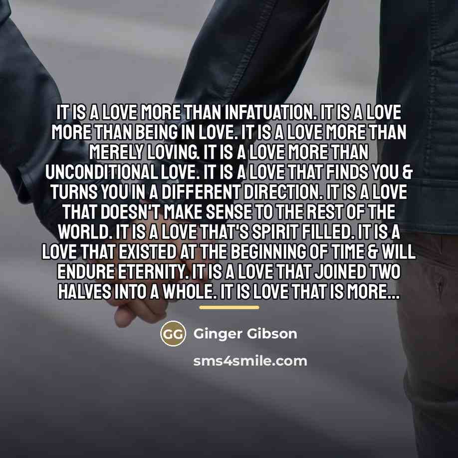 “It is a love more than infatuation. It is a…” quote by Ginger Gibson