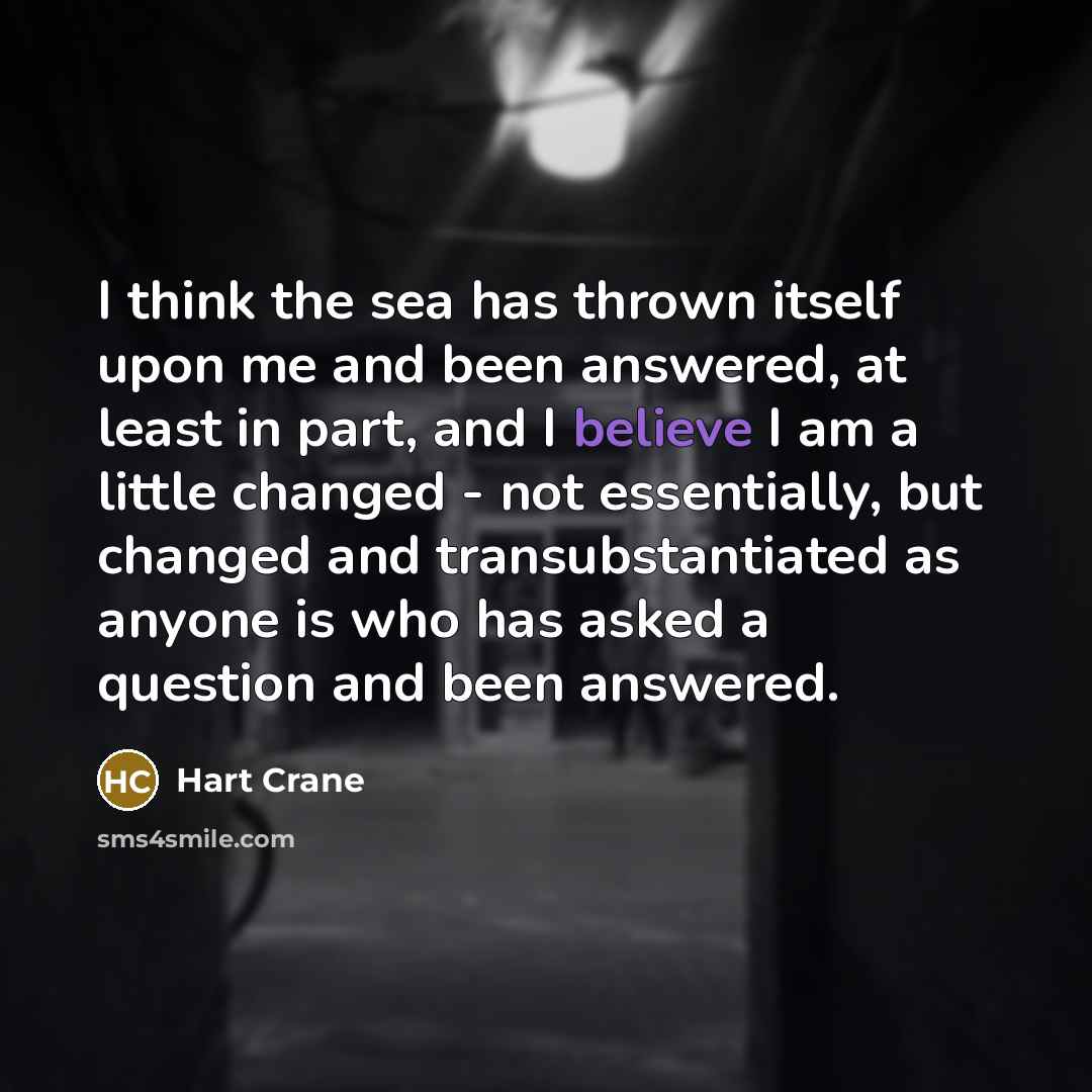 “I think the sea has thrown itself upon me and…” quote by Hart Crane