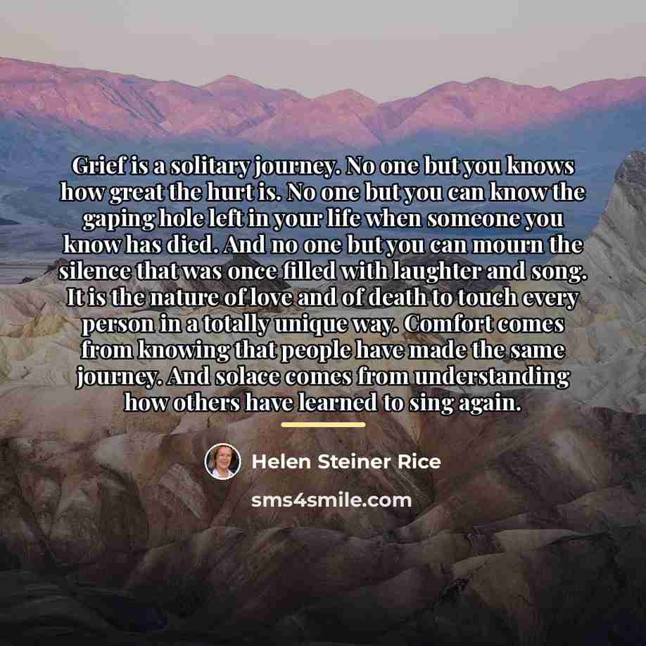 “Grief is a solitary journey. No one but you knows…” quote by Helen Steiner Rice