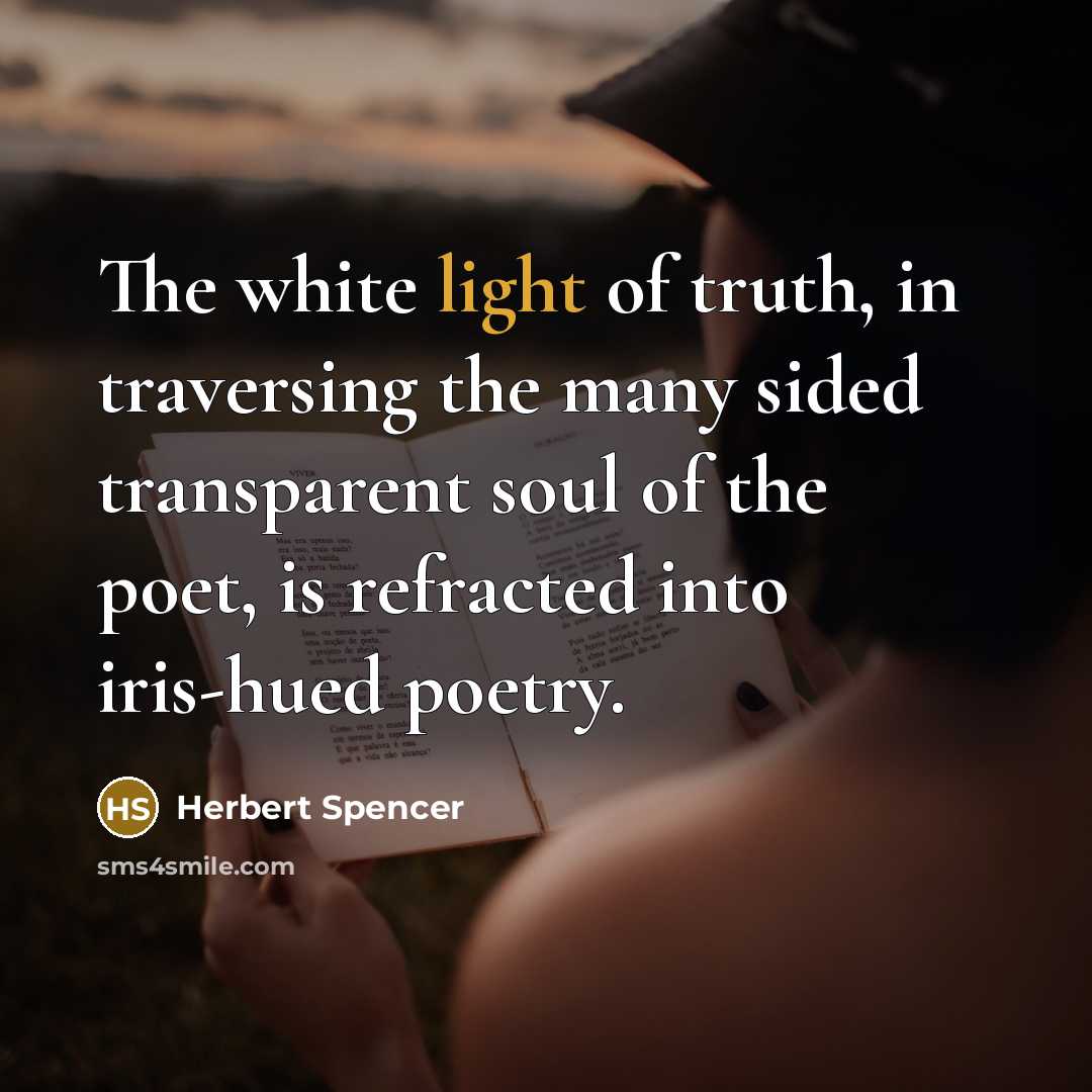 “The white light of truth, in traversing the many sided…” quote by Herbert Spencer