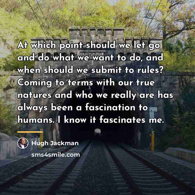 “At which point should we let go and do what…” quote by Hugh Jackman